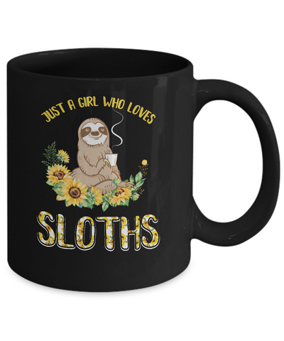 Just A Girl Who Loves Sloths And Sunflowers Mug-Coffee Mug-11oz Mug-Black