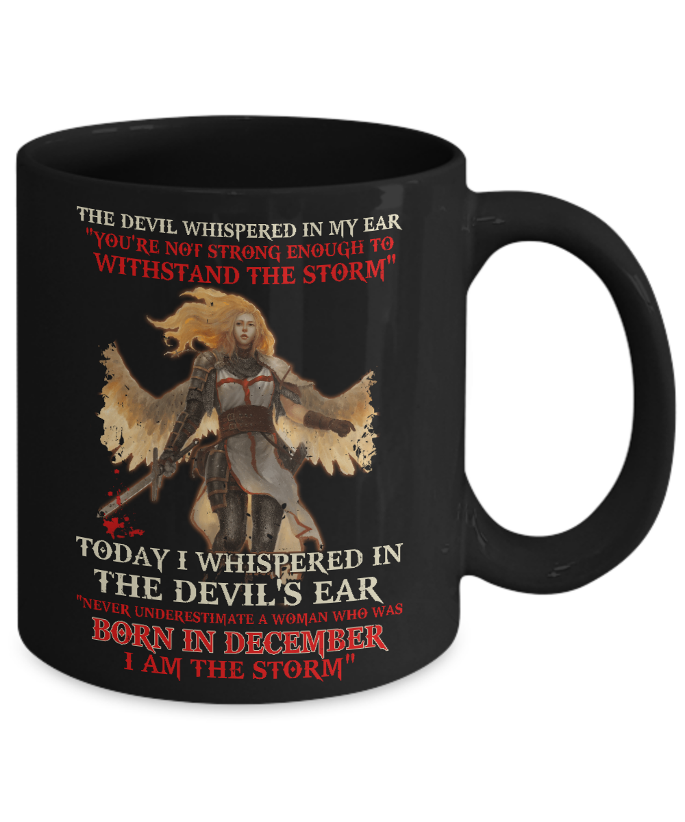 The Devil Whispered A Woman Who Was Born In December The Storm Mug-Coffee Mug-11oz Mug-Black