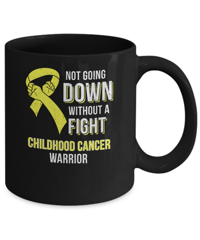 Not Going Down Without A Fight Childhood Cancer Warrior Mug-Coffee Mug-11oz Mug-Black