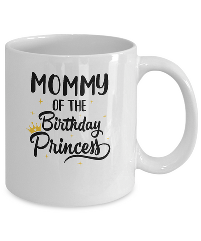 Mommy Of The Birthday Princess Matching Family Party Mug-Coffee Mug-11oz Mug-White