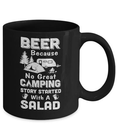 Beer Because No Great Camping Story Started With A Salad Mug-Coffee Mug-11oz Mug-Black