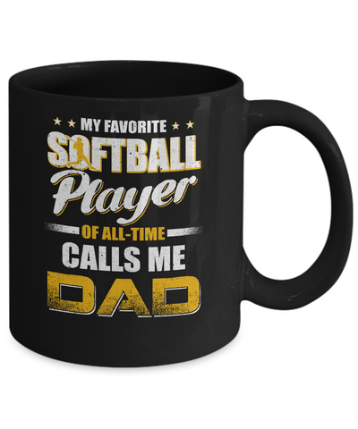 My Favorite Softball Player Calls Me Dad Softball Mug-Coffee Mug-11oz Mug-Black