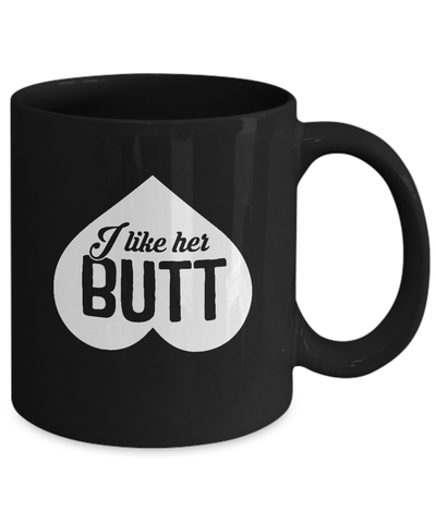 I Like Her Butt Couple Mug-Coffee Mug-11oz Mug-Black