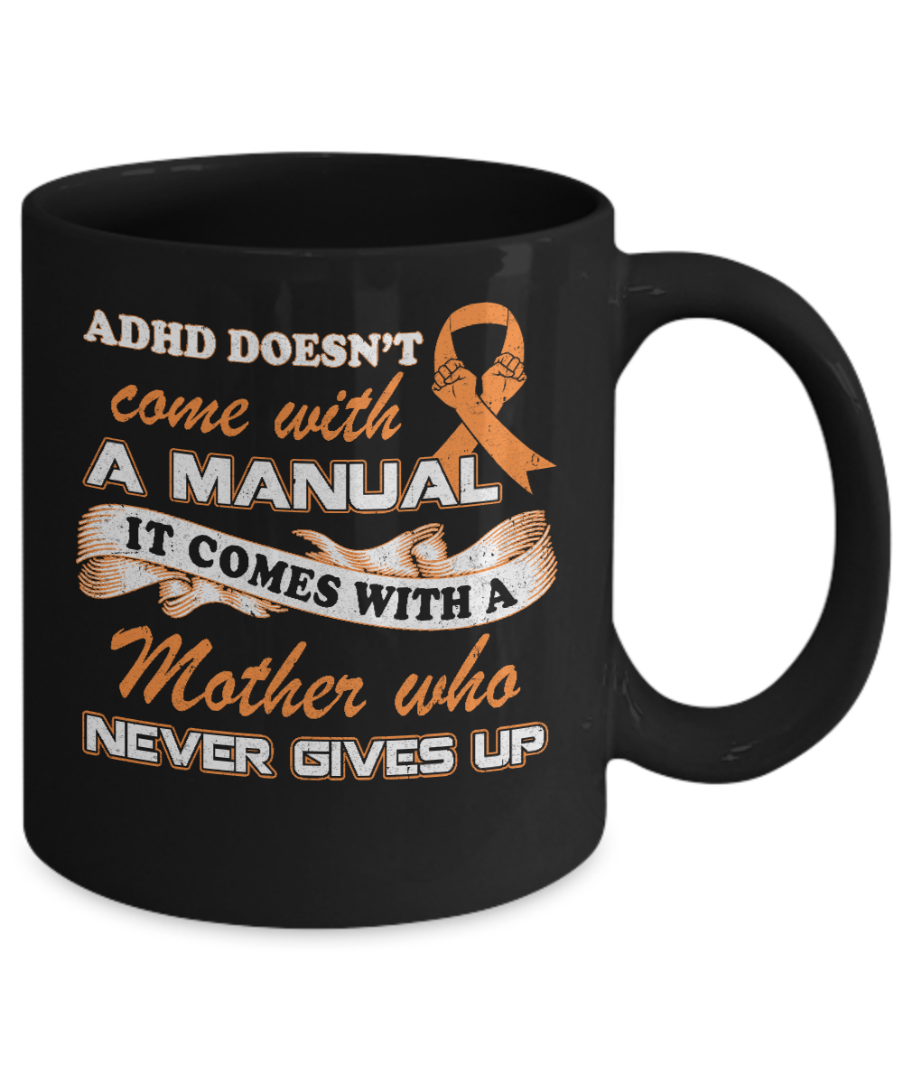 Adhd Comes With A Mother Who Never Gives Up Mug-Coffee Mug-11oz Mug-Black