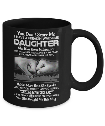 You Don't Scare Me I Have A Daughter Born In January Dad Mug-Coffee Mug-11oz Mug-Black