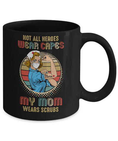 Nurse Not All Heroes Wear Capes My Mom Wears Scrubs Vintage Mug-Coffee Mug-11oz Mug-Black