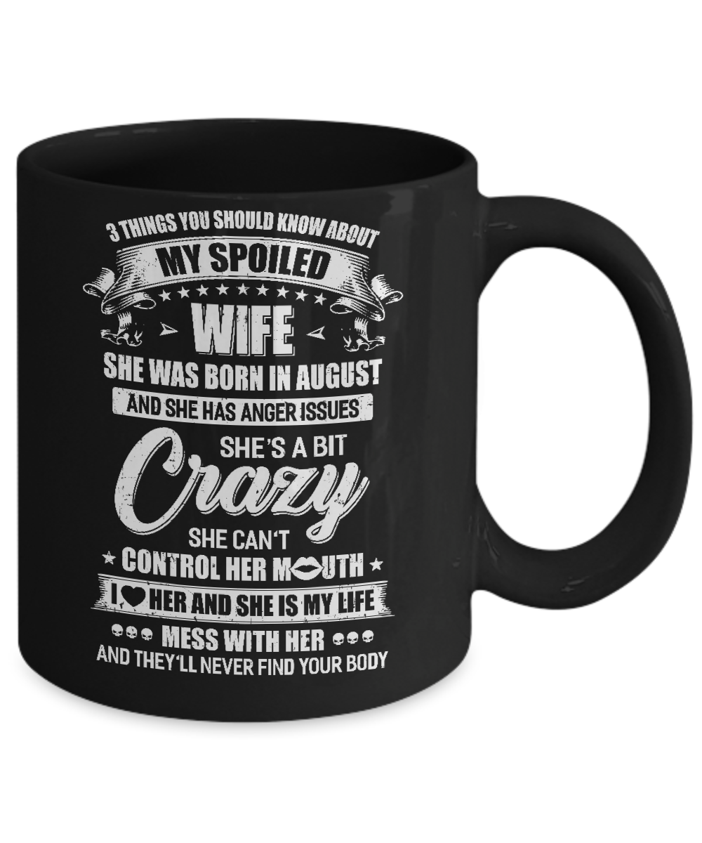 3 Things About My Spoiled Wife August Birthday Gift Mug-Coffee Mug-11oz Mug-Black