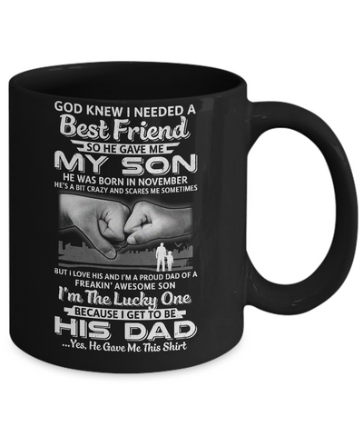 I Needed A Best Friend He Gave Me My Son November Dad Mug-Coffee Mug-11oz Mug-Black
