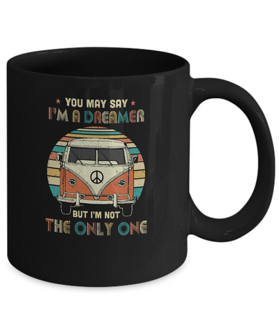 Vintage Retro Hippie You May Say I'm A Dreamer-Coffee Mug-11oz Mug-Black