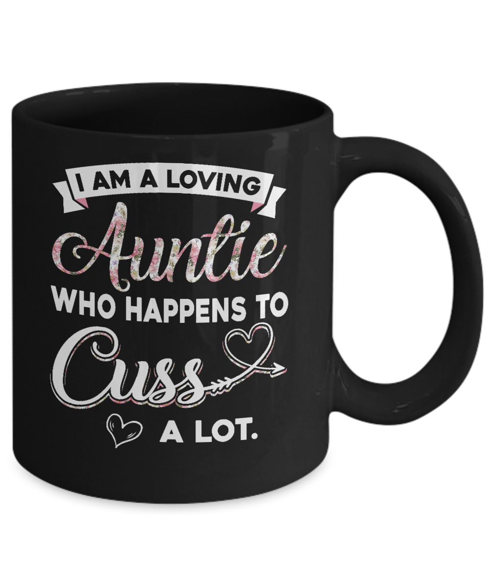 I'm A Loving Auntie Who Happens To Cuss A Lot Mug-Coffee Mug-11oz Mug-Black