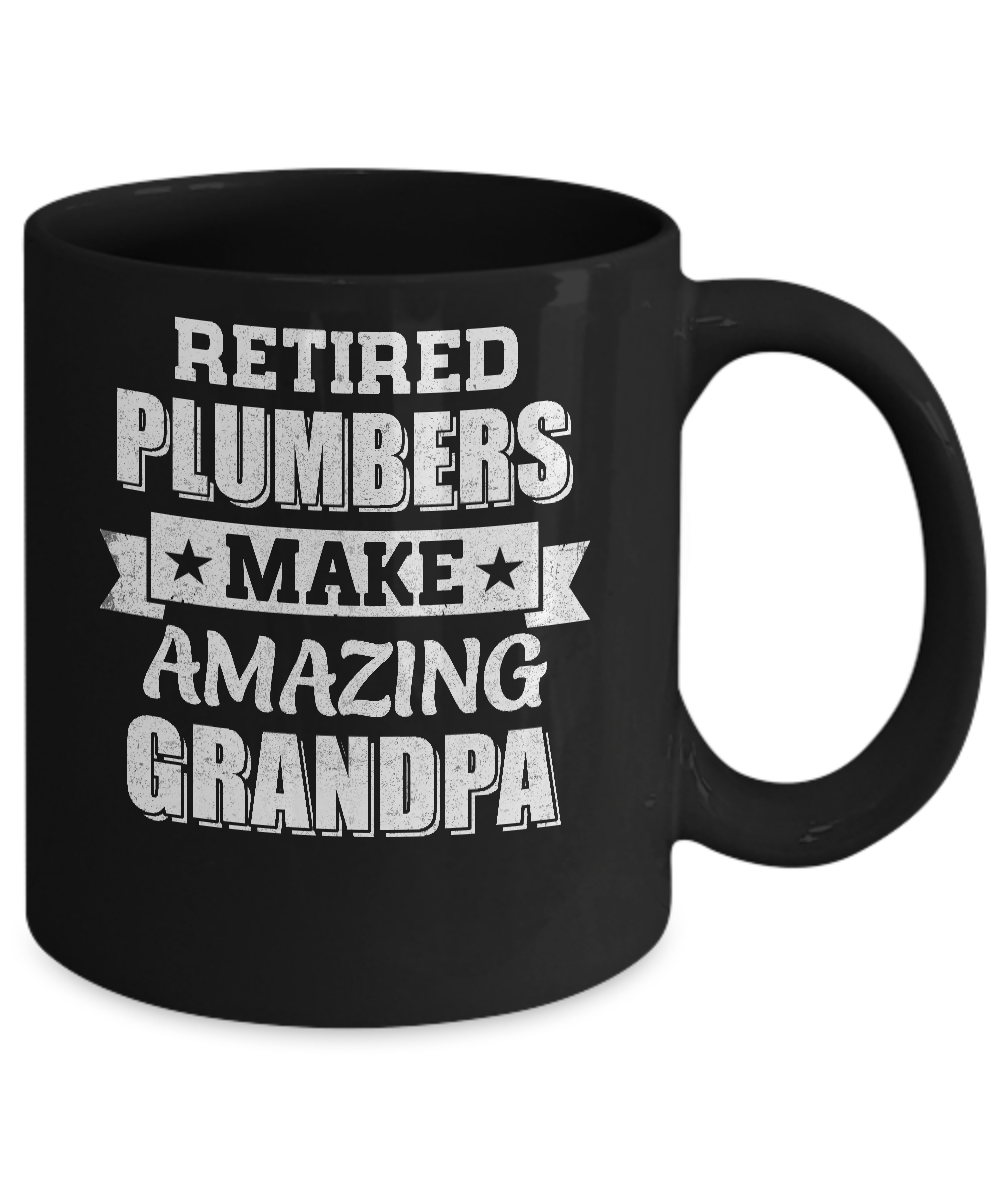 Funny Retired Plumbers Make Amazing Grandpa Gifts Mug-Coffee Mug-11oz Mug-Black