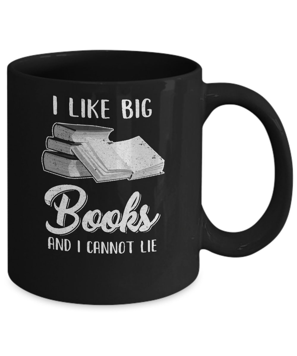 I Like Big Books And I Can Not Lie Reading Book-Coffee Mug-11oz Mug-Black