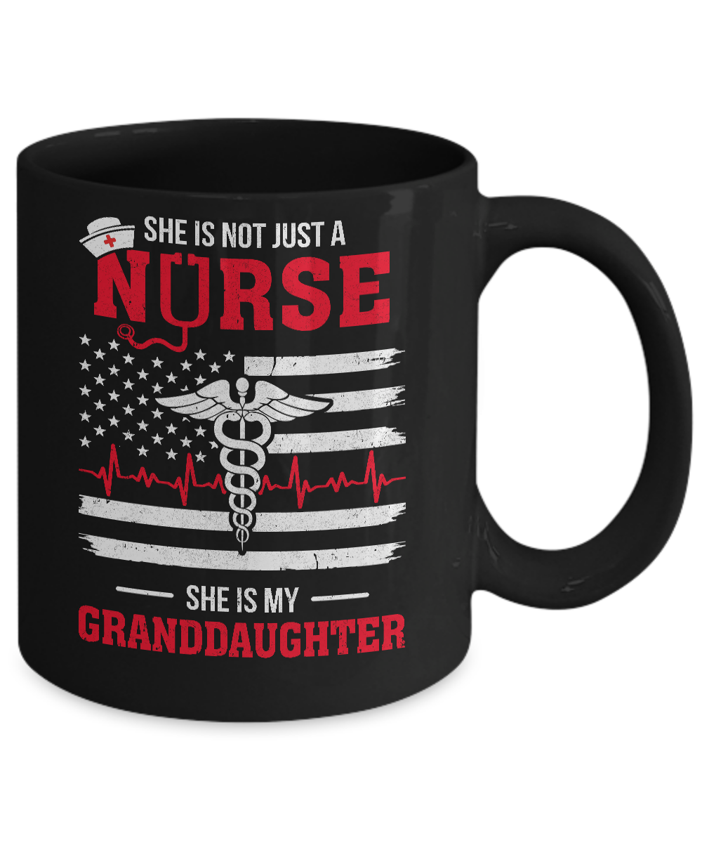 She Is Not Just A Nurse She Is My Granddaughter American Flag Mug-Coffee Mug-11oz Mug-Black