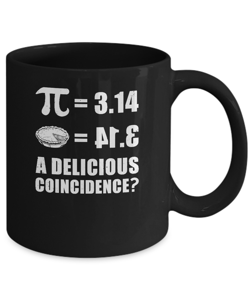 Pi Day Math Pie Delicious Coincidence Mug-Coffee Mug-11oz Mug-Black