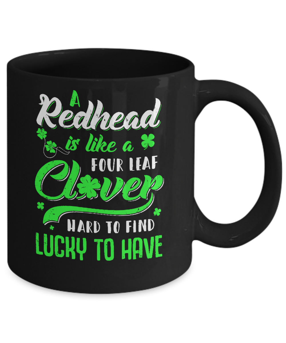 A Redhead Is Like A Four Leaf Clover Hard To Find Mug-Coffee Mug-11oz Mug-Black