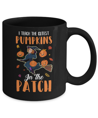 I Teach The Cutest Pumpkins In The Patch Witch Halloween Mug-Coffee Mug-11oz Mug-Black