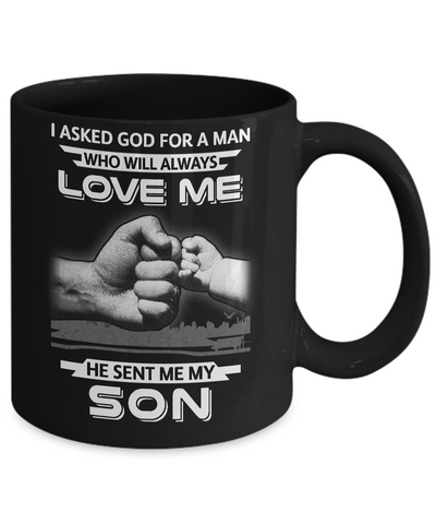 I Asked God For A Man Love Me He Sent Me My Son Mug-Coffee Mug-11oz Mug-Black
