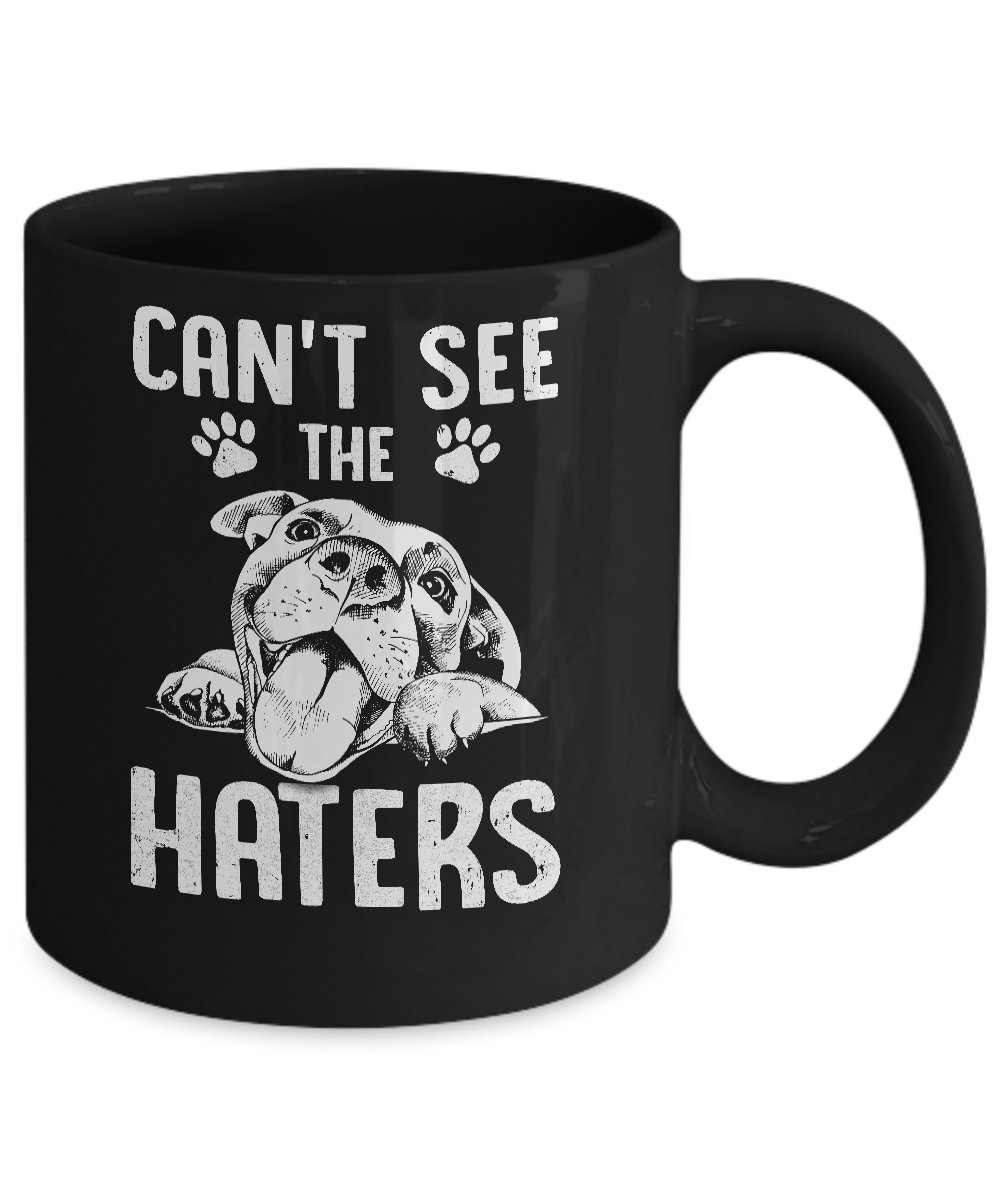 Pitties Dog Can't See The Haters Mug-Coffee Mug-11oz Mug-Black