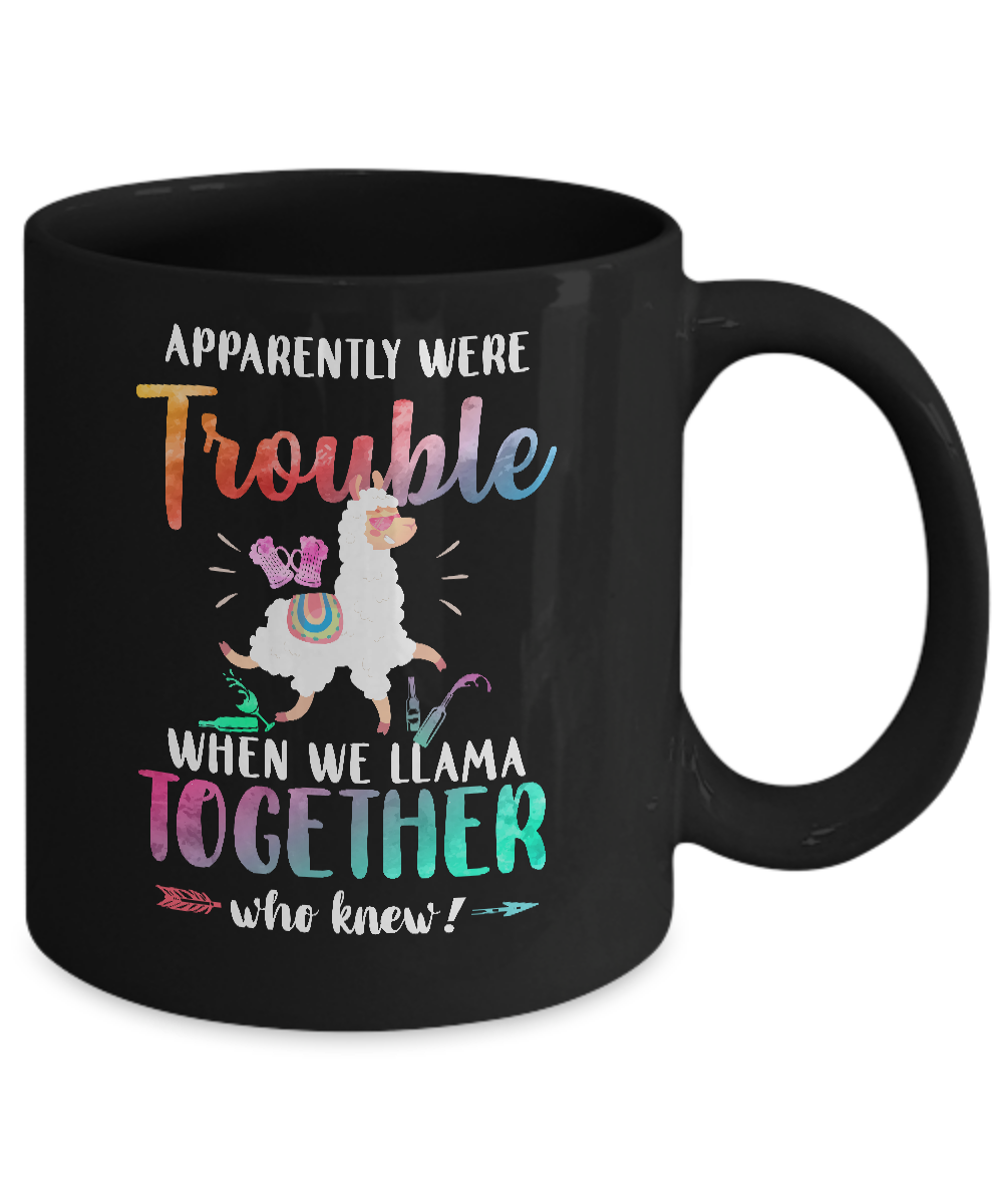 Apparently We're Trouble When We Are Together Llama Mug-Coffee Mug-11oz Mug-Black
