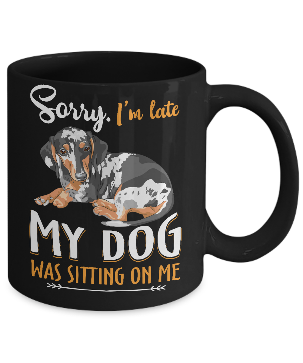 Sorry I'm Late My Dachshund Was Sitting On Me Funny Dog Mug-Coffee Mug-11oz Mug-Black