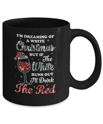 I'm Dreaming Of A White Christmas But Runs Out Wine Mug-Coffee Mug-11oz Mug-Black