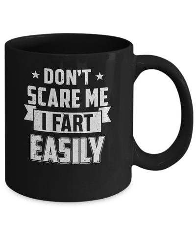 Halloween Don't Scare Me I Fart Easily Mug-Coffee Mug-11oz Mug-Black