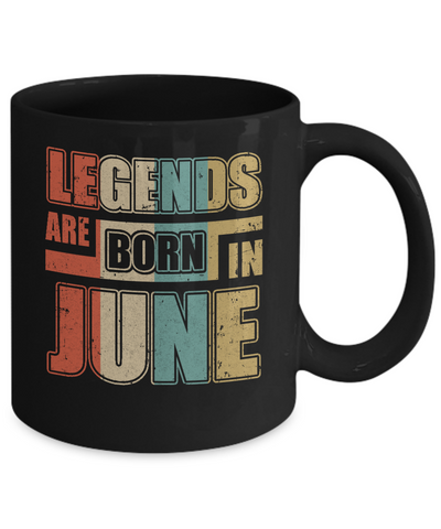 Classic Vintage Legends Are Born In June Birthday Mug-Coffee Mug-11oz Mug-Black