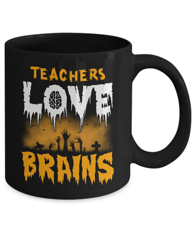 Teachers Love Brains Halloween Mug-Coffee Mug-11oz Mug-Black