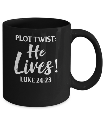 Plot Twist He Lives Christian Mug-Coffee Mug-11oz Mug-Black