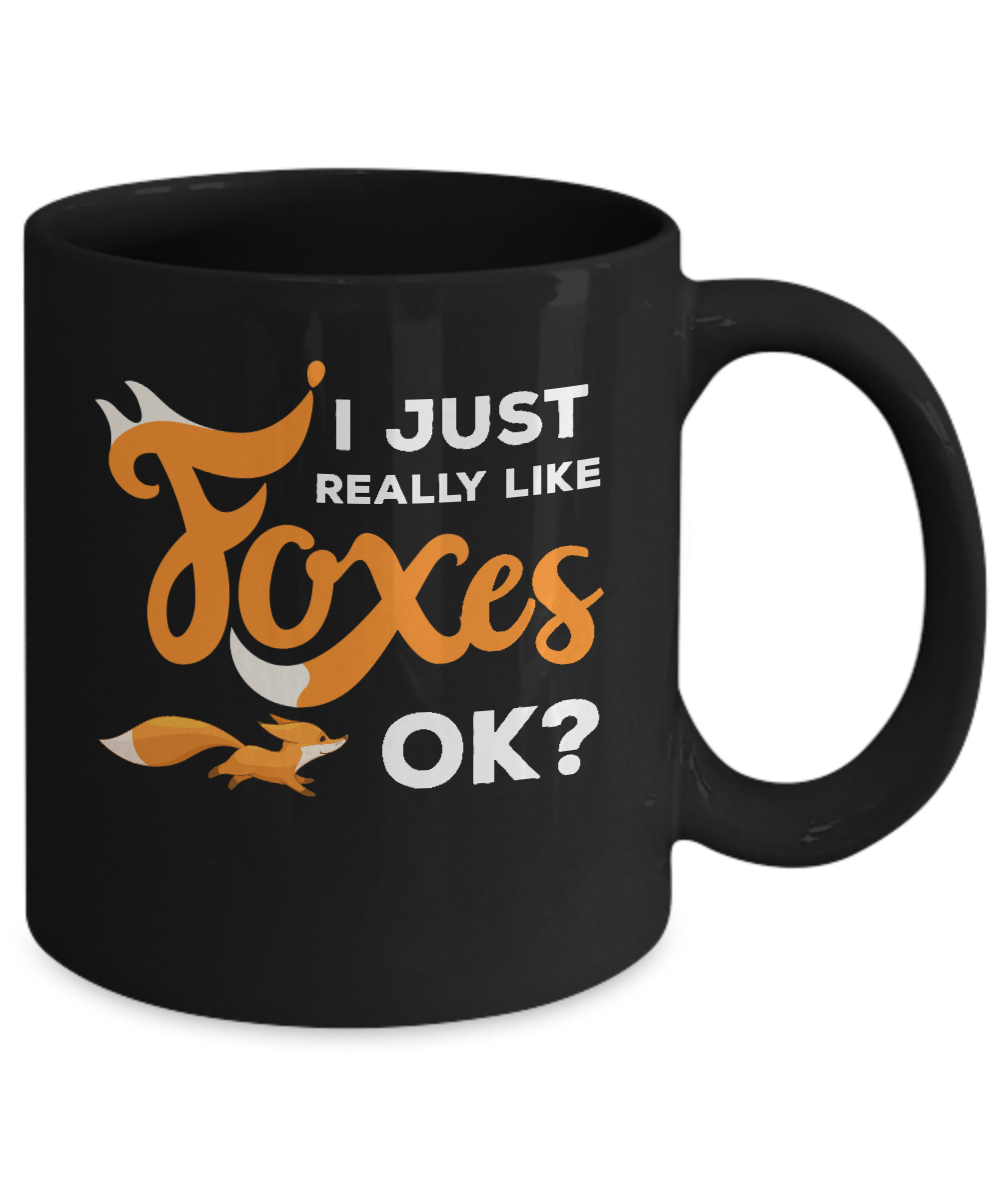 I Just Really Like Foxes Ok Fox Mug-Coffee Mug-11oz Mug-Black