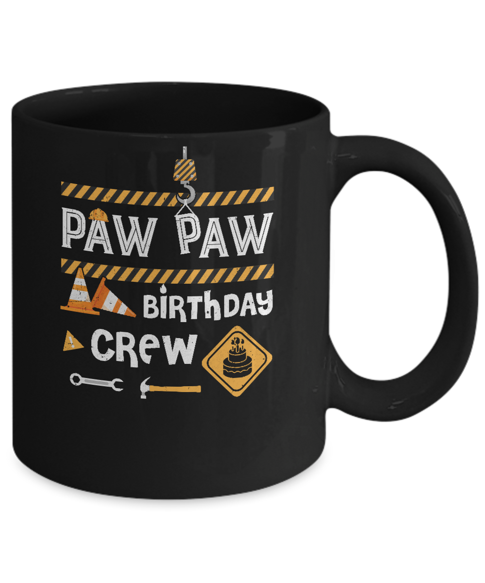 Paw Paw Birthday Crew Construction Birthday Party Gift Mug-Coffee Mug-11oz Mug-Black
