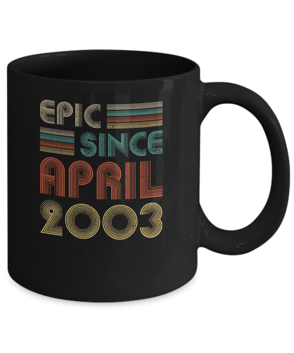 Epic Since April 2003 Vintage 18th Birthday Gifts Mug-Coffee Mug-11oz Mug-Black