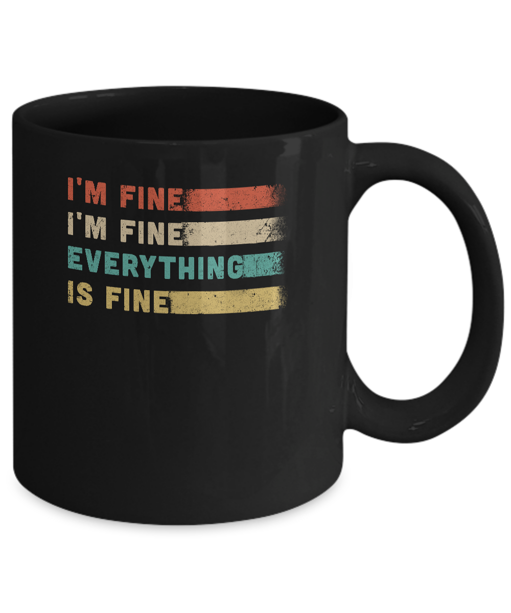 Its Fine Im Fine Everything Is Fine Vintage Mug-Coffee Mug-11oz Mug-Black