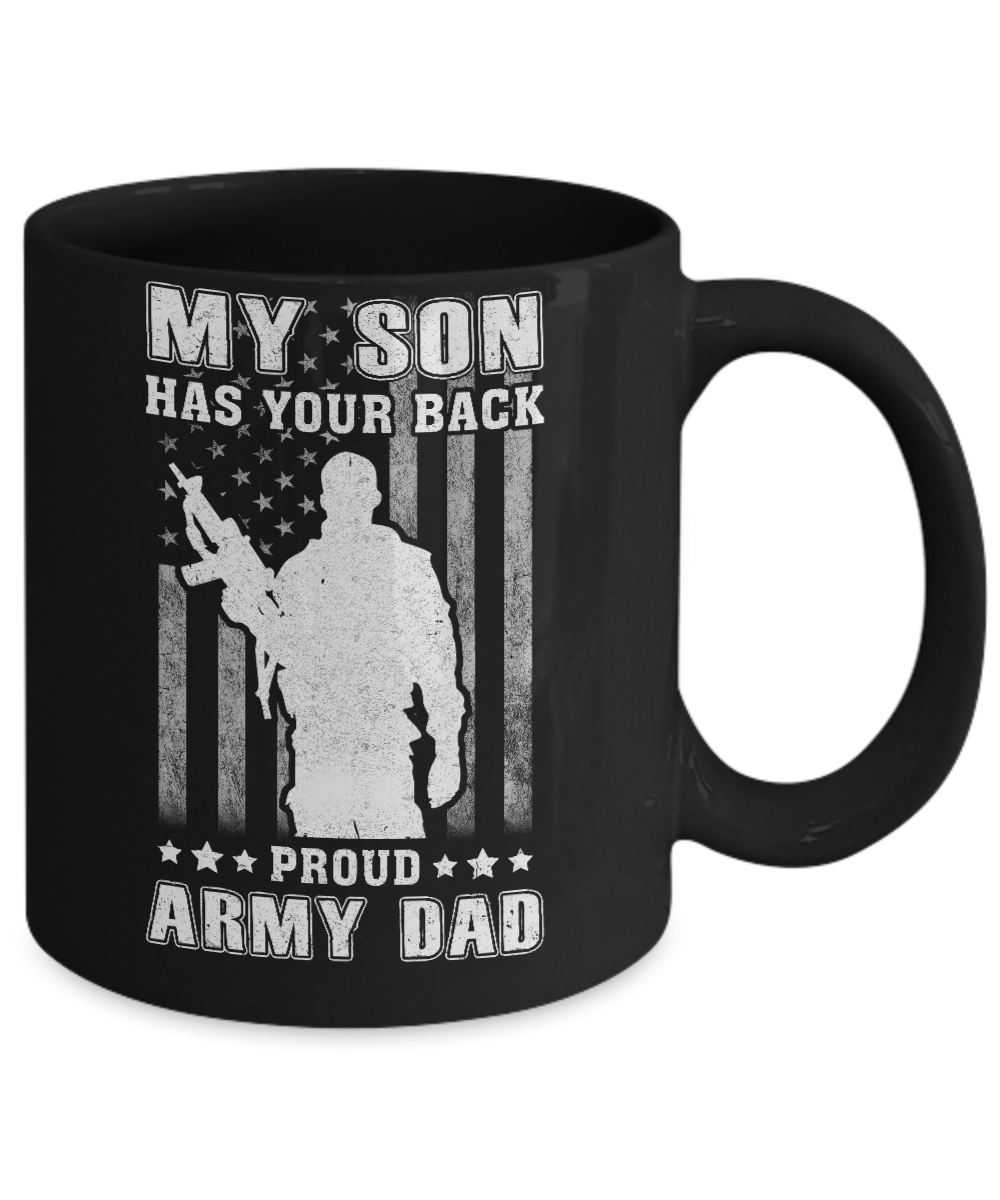 American Flag MY SON HAS YOUR BACK PROUD ARMY DAD Mug-Coffee Mug-11oz Mug-Black