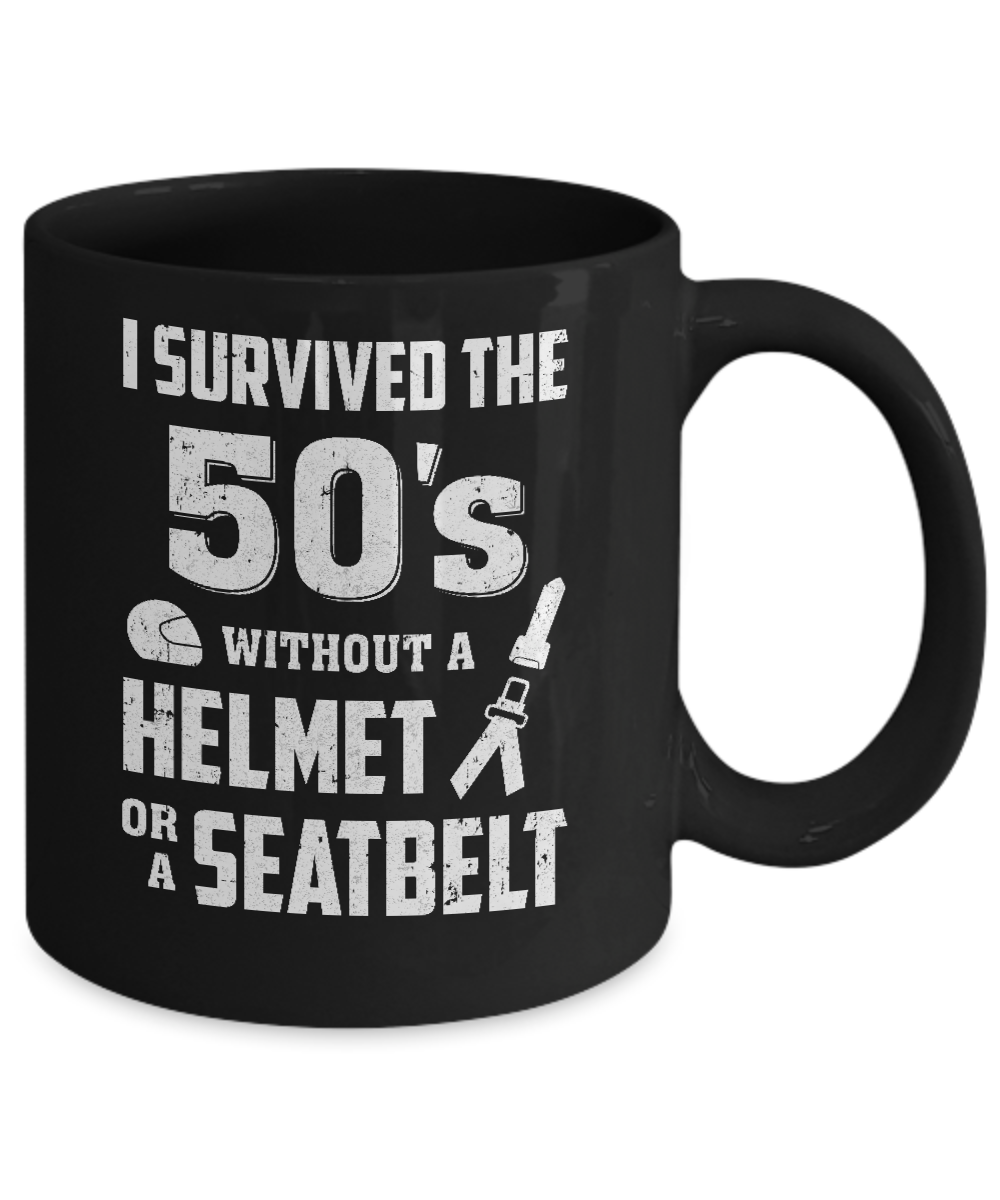 I Survived The 50s Without A Helmet Or A Seatbelt 50Th Birthday-Coffee Mug-11oz Mug-Black