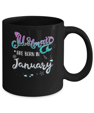 Mermaids Are Born In January Birthday Girl Gift Mug-Coffee Mug-11oz Mug-Black