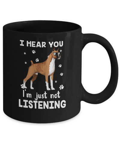 I Hear You I'm Just Not Listening Funny Boxer Mug-Coffee Mug-11oz Mug-Black