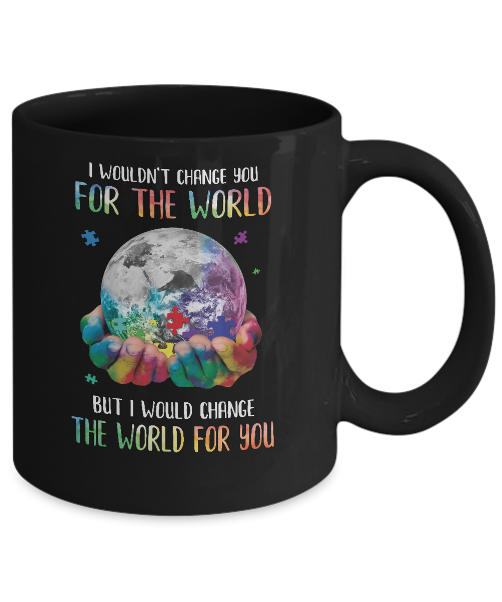 I Would Change The World For You Autism Awareness Mug-Coffee Mug-11oz Mug-Black