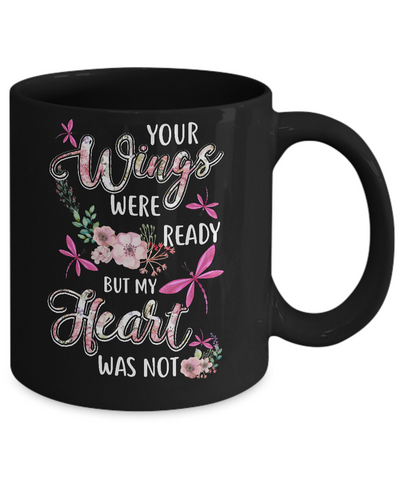 Your Wings Were Ready But My Heart Was Not Dragonfly Mug-Coffee Mug-11oz Mug-Black
