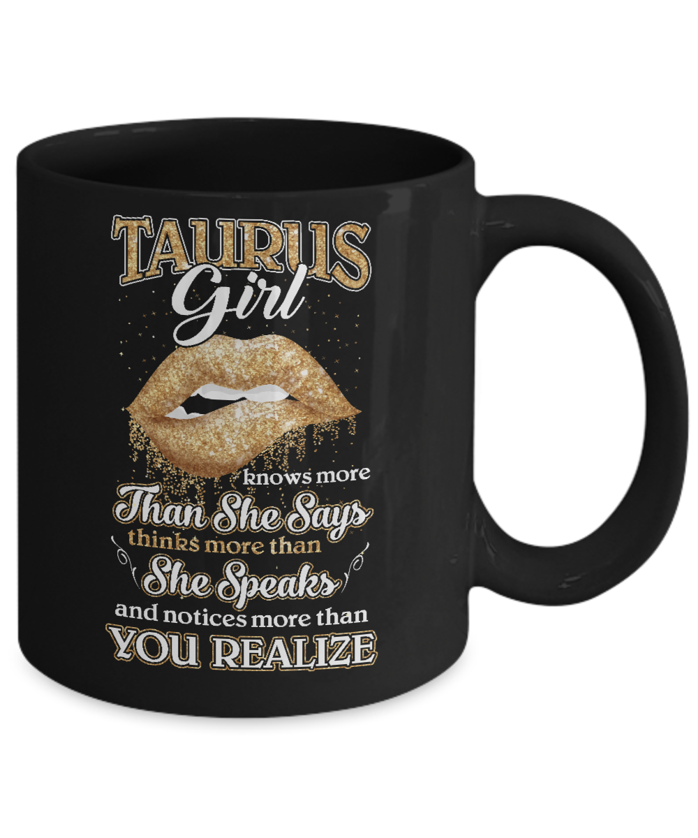 Taurus Girl Knows More Than She Says April May Birthday Mug-Coffee Mug-11oz Mug-Black