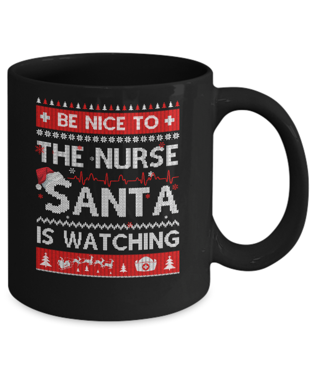 Be Nice To The Nurse Santa Is Watching Ugly Sweater Mug-Coffee Mug-11oz Mug-Black