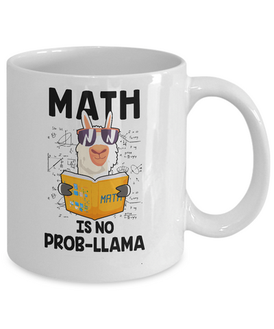 Funny Teacher Student Math Is No Prob Llama Lovers Mug-Coffee Mug-11oz Mug-White