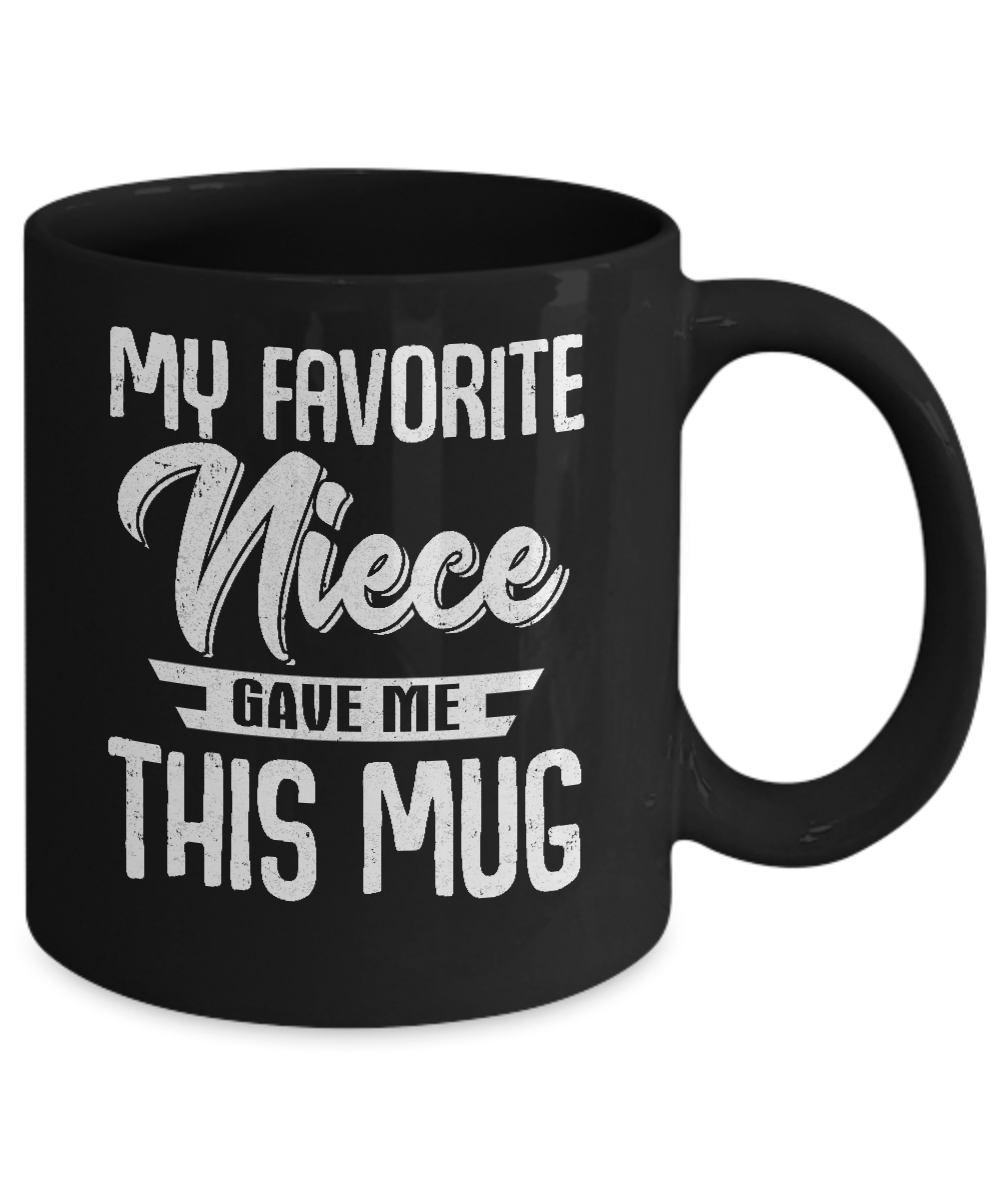 My Favorite Niece Gave Me This Mug Uncle Aunt Mug-Coffee Mug-11oz Mug-Black