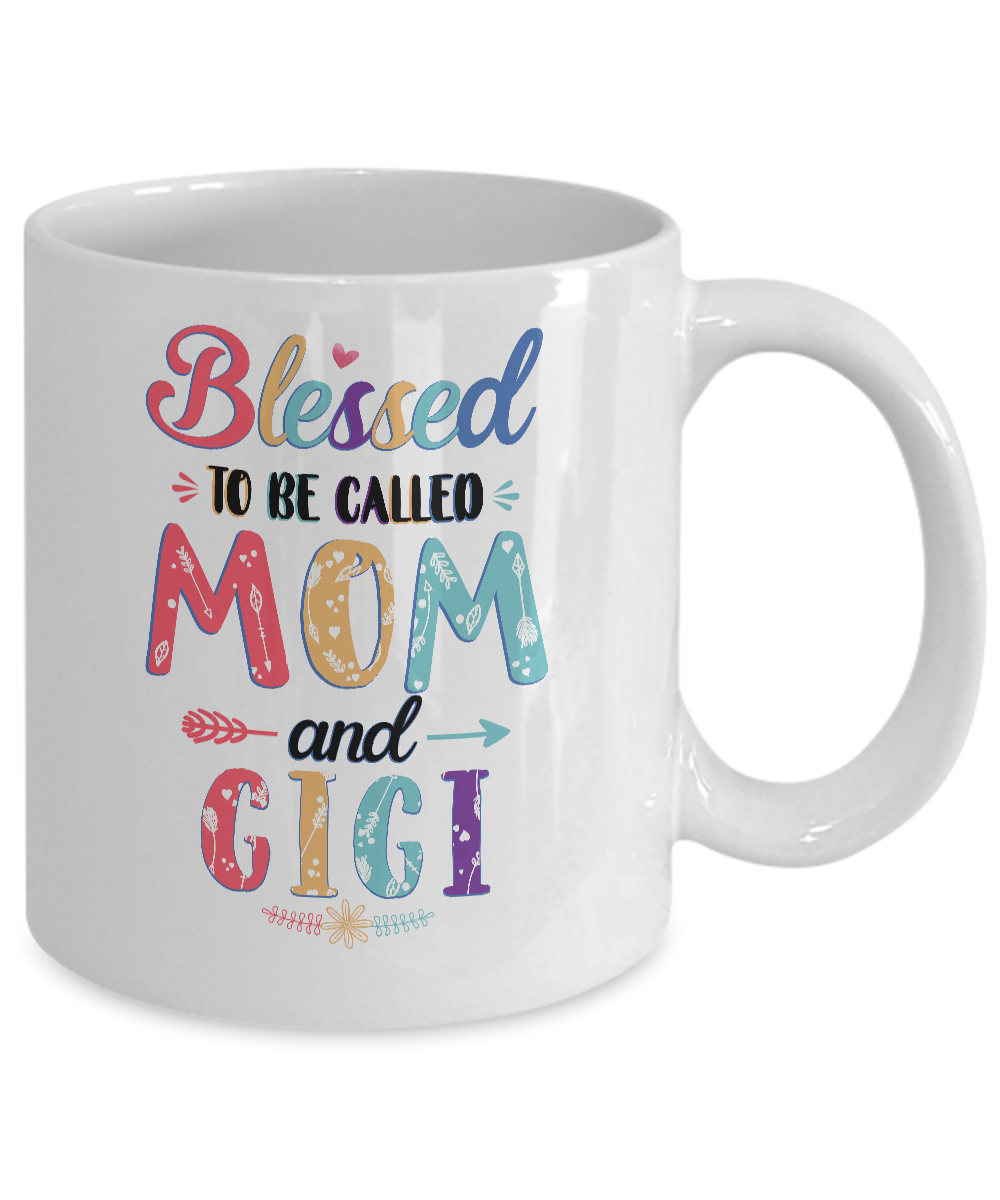 Blessed To Be Called Mom And Gigi Mothers Day Gift Mug-Coffee Mug-11oz Mug-White