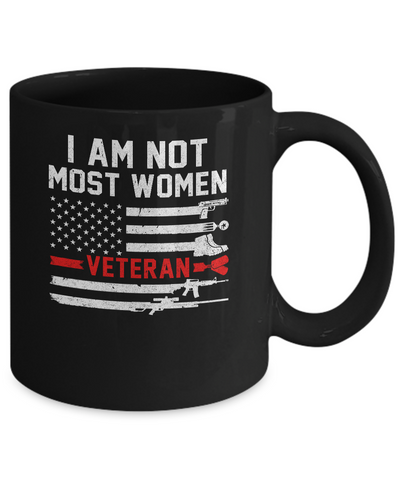 I Am Not Most Women Army Soldier Veteran Mug-Coffee Mug-11oz Mug-Black