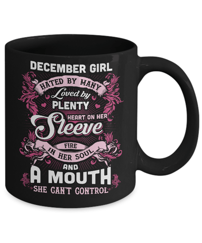 December Girl Hated By Many Loved By Plenty Heart On Her Sleeve Mug-Coffee Mug-11oz Mug-Black