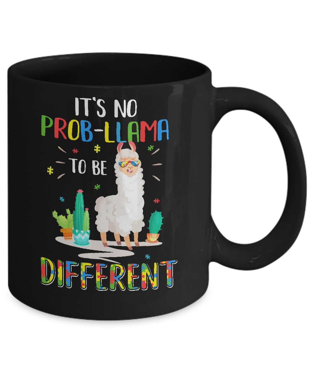 No Prob Llama To Be Different Llama Autism Awareness Gift Mug-Coffee Mug-11oz Mug-Black