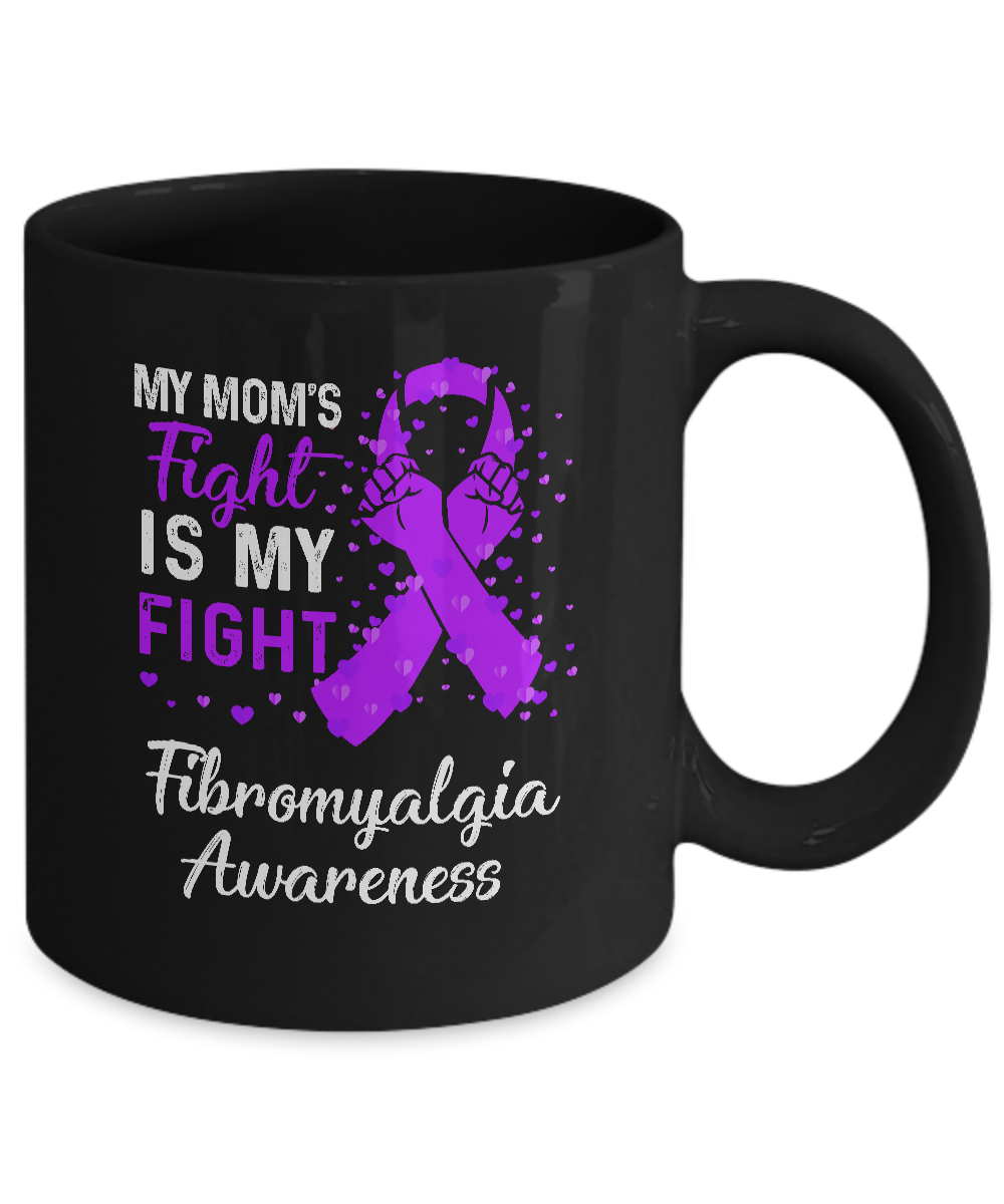 My Mom's Fight Is My Fight Fibromyalgia Awareness Mug-Coffee Mug-11oz Mug-Black