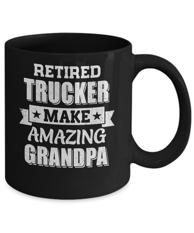 Funny Retired Trucker Make Amazing Grandpa Gifts Mug-Coffee Mug-11oz Mug-Black