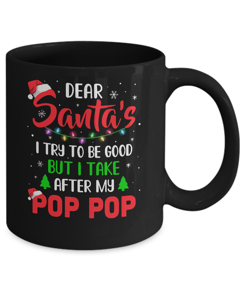 Dear Santa I Tried To Be Good But My Pop Pop Christmas Kids Mug-Coffee Mug-11oz Mug-Black